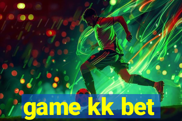 game kk bet